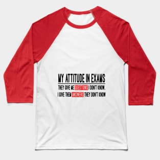 my attitude in exams Baseball T-Shirt